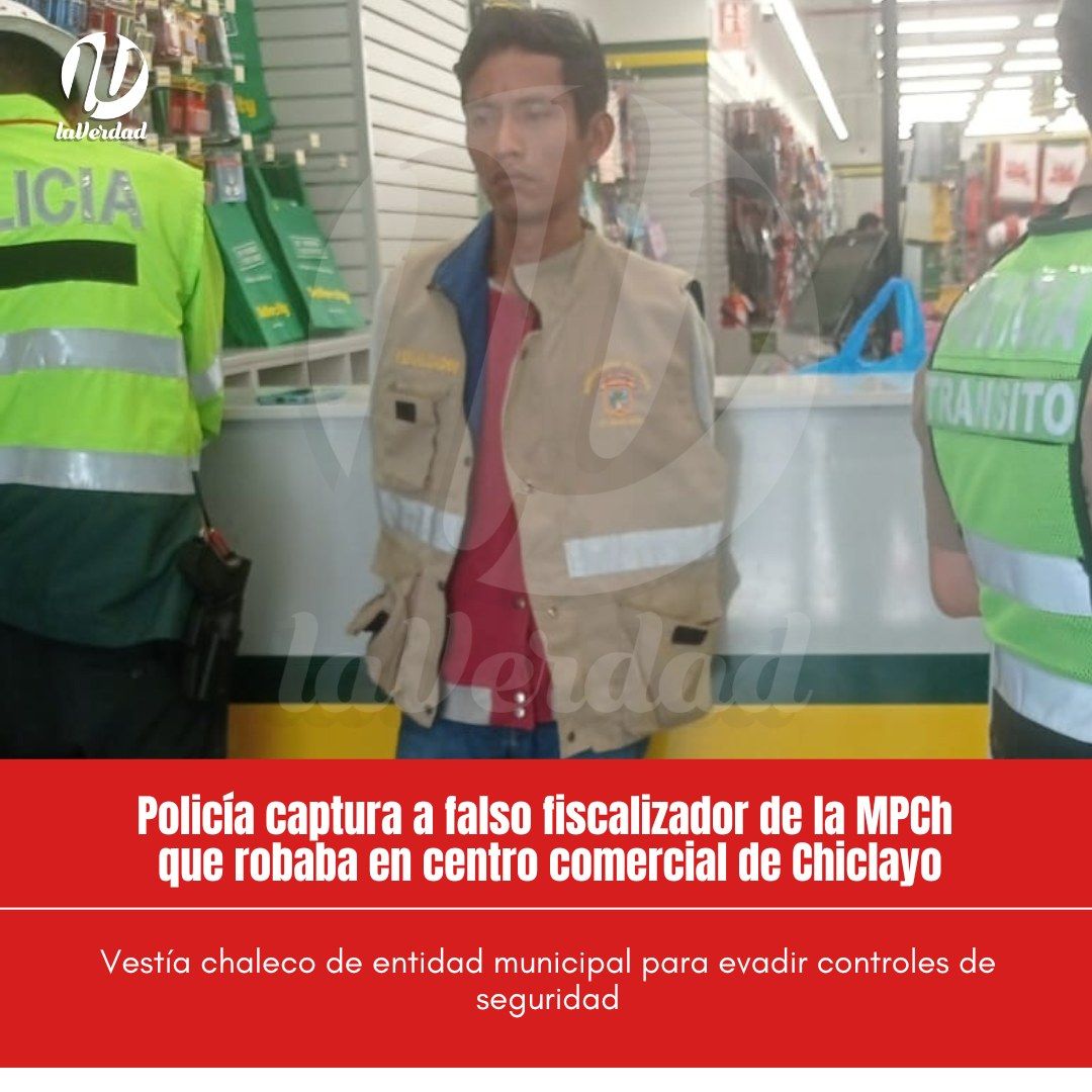 chiclayo-policia-captura-a-falso-fiscalizador-de-la-mp-ch-que-robaba-en-centro-comercial-de-chiclayo